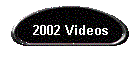 2002 Videos
